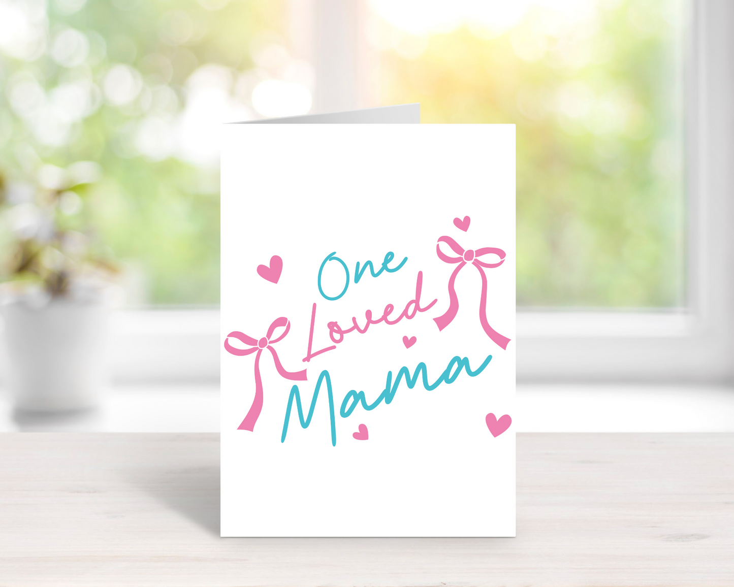 One Loved Mama Greetings Card